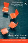 Restorative Justice in Practice Evaluating What Works for Victims and Offenders
