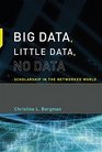 Big Data Little Data No Data Scholarship in the Networked World
