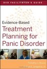 EvidenceBased Treatment Planning for Panic Disorder DVD Facilitator's Guide