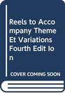 Reels to Accompany Theme Et Variations Fourth Edit Ion