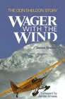 Wager with the Wind The Don Sheldon Story
