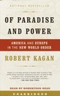 Of Paradise and Power  America and Europe in the New World Order