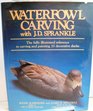 Waterfowl carving with JD Sprankle The fully illustrated reference to carving and painting 25 decorative ducks