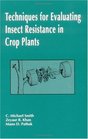Techniques of Evaluating Insect Resistance in Crop Plants
