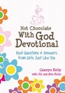 Hot Chocolate with God Devotional Real Questions  Answers From Girls Just Like You