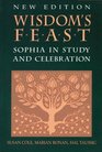 Wisdom's Feast Sophia in Study and Celebration  Sophia in Study and Celebration