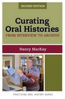 Curating Oral Histories Second Edition From Interview to Archive