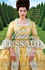 Madame Tussaud A Novel of the French Revolution
