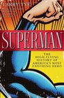 Superman The HighFlying History of America's Most Enduring Hero