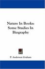 Nature In Books Some Studies In Biography