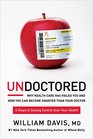 Undoctored Why the Healthcare System Has Failed You and How You Can Discover Real Health on Your Own