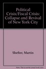 Political Crisis/Fiscal Crisis The Collapse and Revival of New York City