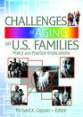 Challenges Of Aging On US Families Policy And Practice Implications