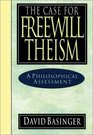 The Case for Freewill Theism A Philosophical Assessment