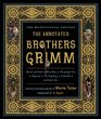 The Annotated Brothers Grimm (Expanded and Updated)