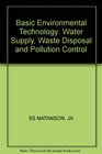 Basic Environmental Technology Water Supply Waste Disposal and Pollution Control