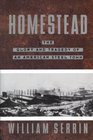 Homestead The Glory and Tragedy of an American Steel Town
