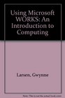 Using Microsoft WORKS An Introduction to Computing