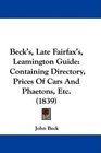 Beck's Late Fairfax's Leamington Guide Containing Directory Prices Of Cars And Phaetons Etc