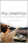 Paul Oakenfold The Authorised Biography