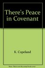 There's Peace in Covenant
