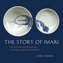 The Story of Imari The Symbols and Mysteries of Antique Japanese Porcelain