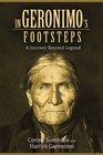 In Geronimo's Footsteps A Journey Beyond Legend