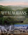 The Appalachians America's First and Last Frontier