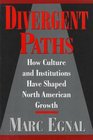 Divergent Paths How Culture and Institutions Have Shaped North American Growth