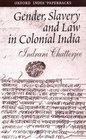 Gender Slavery and Law in Colonial India