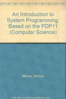 An Introduction to System Programming Based on the PDP11