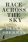 Race Across the Sky: A Novel