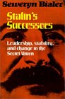 Stalin's Successors  Leadership Stability and Change in the Soviet Union