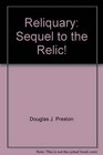 Reliquary Sequel to the Relic