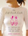 The Left Bank Look Easy ParisianChic Projects for Your Home and Clothes
