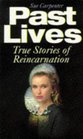 Past Lives True Stories of Reincarnation