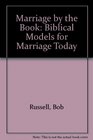Marriage by the Book: Biblical Models for Marriage Today
