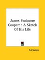 James Fenimore Cooper  A Sketch Of His Life