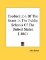 Coeducation Of The Sexes In The Public Schools Of The United States