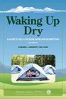 Waking up Dry A Guide to Help Children Overcome Bedwetting
