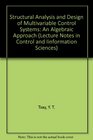Structural Analysis and Design of Multivariable Control Systems An Algebraic Approach