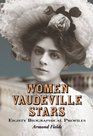 Women Vaudeville Stars Eighty Biographical Profiles