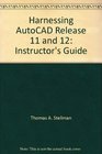 Harnessing AutoCAD Release 11 and 12 Instructor's Guide