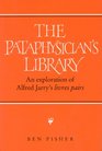 Pataphysician's Library An Exploration of Alfred Jarry's 'Livres pairs'