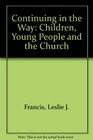Continuing in the Way Children Young People and the Church