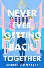 Never Ever Getting Back Together: A Novel