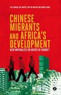 Chinese Migrants and Africa's Development New Imperialists or Agents of Change