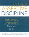 Assertive Discipline Elementary Workbook Grades K 6