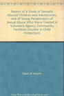 Report of a Study of Sexually Abused Children and Adolescents and of Young Perpetrators of Sexual Abuse Who Were Treated in Voluntary Agency Community Facilities