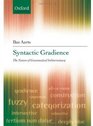 Syntactic Gradience The Nature of Grammatical Indeterminacy